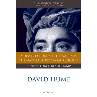 David Hume: A Dissertation on the Passions; The Natural History of Religion