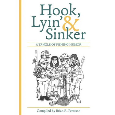 Hook, Lyin' & Sinker: A Tangle of Fishing Humor