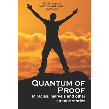 Quantum of Proof: Miracles, Marvels and Other Strange Stories
