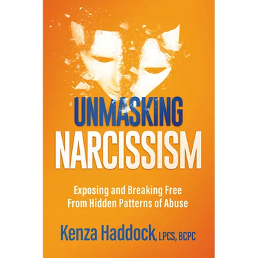 Unmasking Narcissism: Exposing and Breaking Free from Hidden Patterns of Abuse