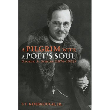 A Pilgrim with a Poet's Soul: George A. Simons (1874-1952): A Pioneer Missionary in Russia and the Baltic States (1907-1928)
