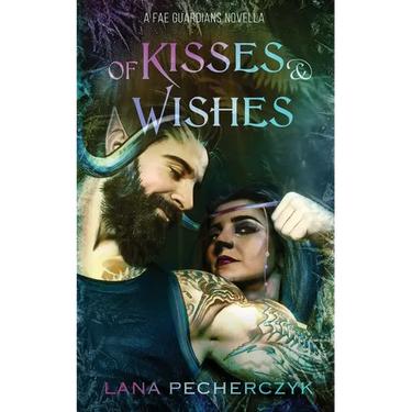 of Kisses and Wishes: A Fae Guardians Novella