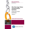 The New Age Urban Transportation Systems, Volume I: Cases from Asian Economies