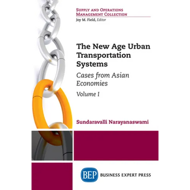 The New Age Urban Transportation Systems, Volume I: Cases from Asian Economies