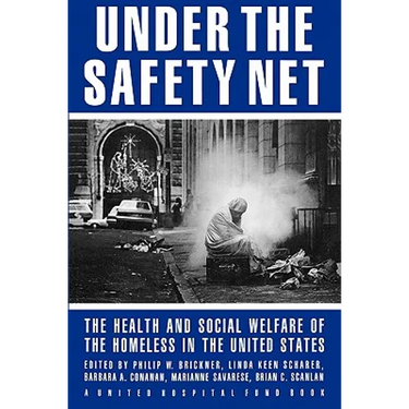 Under the Safety Net: The Health and Social Welfare of the Homeless in the United States