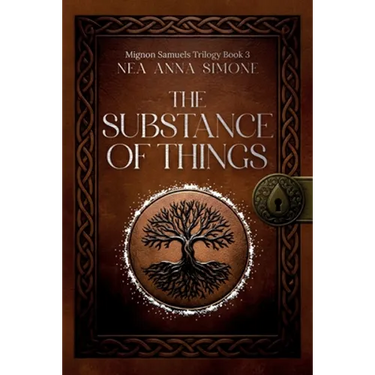 The Substance of Things: Mignon Samuels Trilogy Book 3