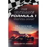 The Ultimate Formula 1 Trivia Book: The F1 Fan's Guide to Must-Know Terminology, Legendary Drivers, Famous Circuits, and More (Including Facts on Lewi