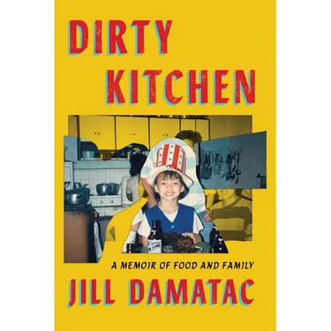 Dirty Kitchen: A Memoir of Food and Family