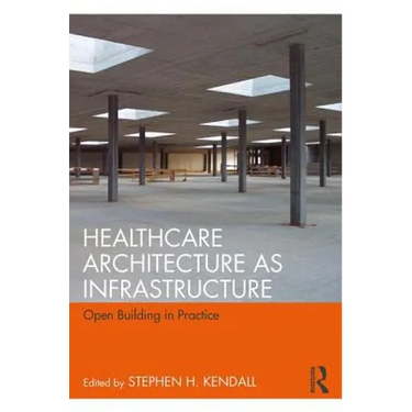 Healthcare Architecture as Infrastructure: Open Building in Practice