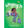 Winging It: A Graphic Novel