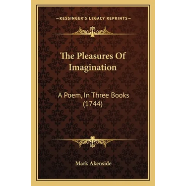 The Pleasures Of Imagination: A Poem, In Three Books (1744)