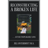 Reconstructing a Broken Life: . . . After Unspeakable Loss
