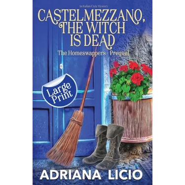 Castelmezzano, The Witch Is Dead: An Italian Cozy Mystery - LARGE PRINT