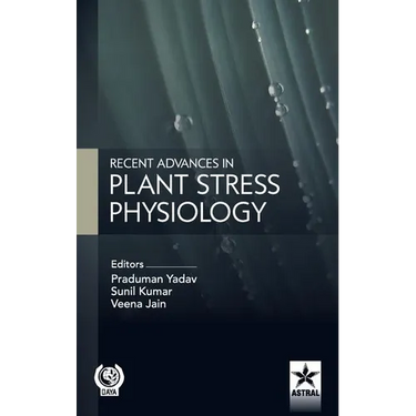 Recent Advances in Plant Stress Physiology