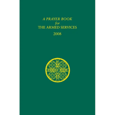 A Prayer Book for the Armed Services: 2008 Edition