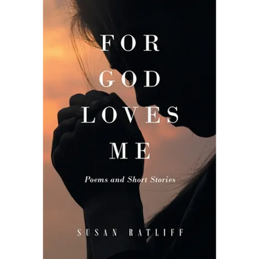 For God Loves Me: Poems and Short Stories