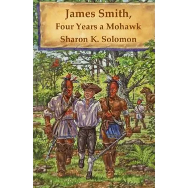 James Smith, Four Years a Mohawk