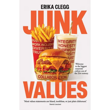 Junk Values: Welcome to the biggest corporate culture con of the 21st Century
