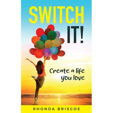 Switch It!: Create a Life You Love