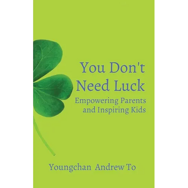 You Don't Need Luck: Empowering Parents and Inspiring Kids