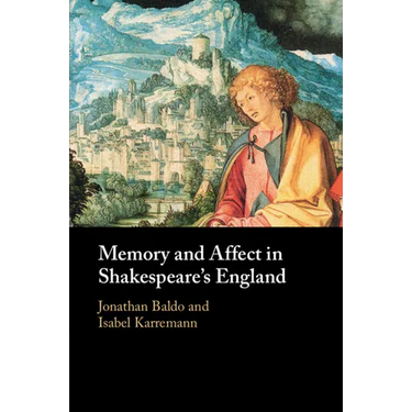 Memory and Affect in Shakespeare's England