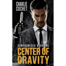 Center of Gravity: Compromised Book One