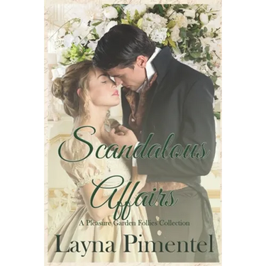 Scandalous Affairs: The Pleasure Garden Follies Anthology
