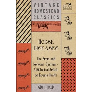 Horse Diseases - The Brain and Nervous System - A Historical Article on Equine Health
