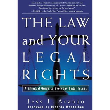 The Law and Your Legal Rights/A Ley Y Sus Derechos Legales: A Bilingual Guide to Everyday Legal Issues/Un Manual Bilingue Para Asuntos Legales Cotidia