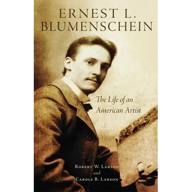 Ernest L. Blumenschein: The Life of an American Artist Volume 28