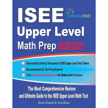 ISEE Upper Level Math Prep 2020-2021: The Most Comprehensive Review and Ultimate Guide to the ISEE Upper Level Math Test
