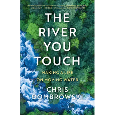The River You Touch: Making a Life on Moving Water