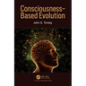 Consciousness-Based Evolution