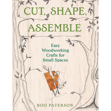 Cut, Shape, Assemble: Easy Woodworking Crafts for Small Spaces
