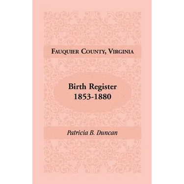 Fauquier County, Virginia Birth Register, 1853-1880