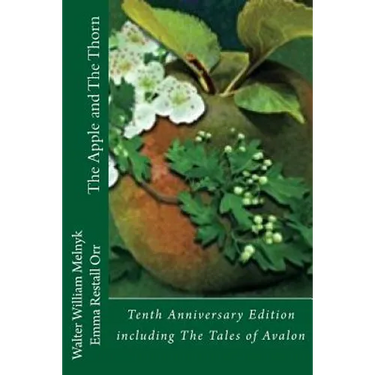 The Apple and the Thorn Tenth Anniversary Edition: A Tale of Avalon