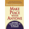 Make Peace with Anyone: Breakthrough Strategies to Quickly End Any Conflict, Feud, or Estrangement