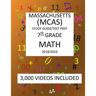 7th Grade MASSACHUSETTS MCAS, 2019 MATH, Test Prep: 7th Grade MASSACHUSETTS MCAS 2019 MATH Test Prep/Study Guide