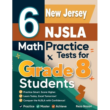 6 New Jersey NJSLA Math Practice Tests for Grade 8 Students: A Complete Guide to Building Math Mastery and Excelling on the New Jersey NJSLA Test