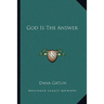 God Is The Answer