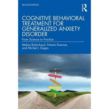 Cognitive Behavioral Treatment for Generalized Anxiety Disorder: From Science to Practice