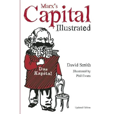 Marx's Capital Illustrated: An Illustrated Introduction