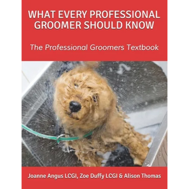 What Every Professional Groomer Should Know: The Professional Groomers Textbook