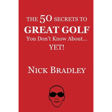 The 50 Secrets to Great Golf You Don't Know About......Yet!