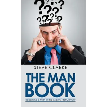 The Man Book: Becoming a Man in the Twenty-First Century