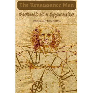 The Renaissance Man: Portrait of a Spymaster
