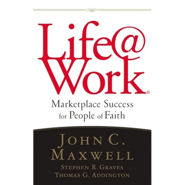 The Life@work: Marketplace Success for People of Faith