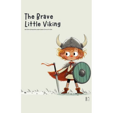 The Brave Little Viking And Other Bilingual Norwegian-English Stories for Kids