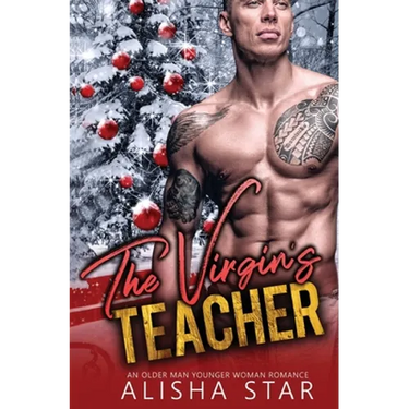 The Virgin's Teacher: An Older Man Younger Woman Romance