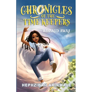 Chronicles of the Time Keepers: Whisked Away